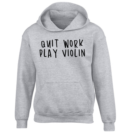 Quit work play violin children's grey hoodie 12-13 Years
