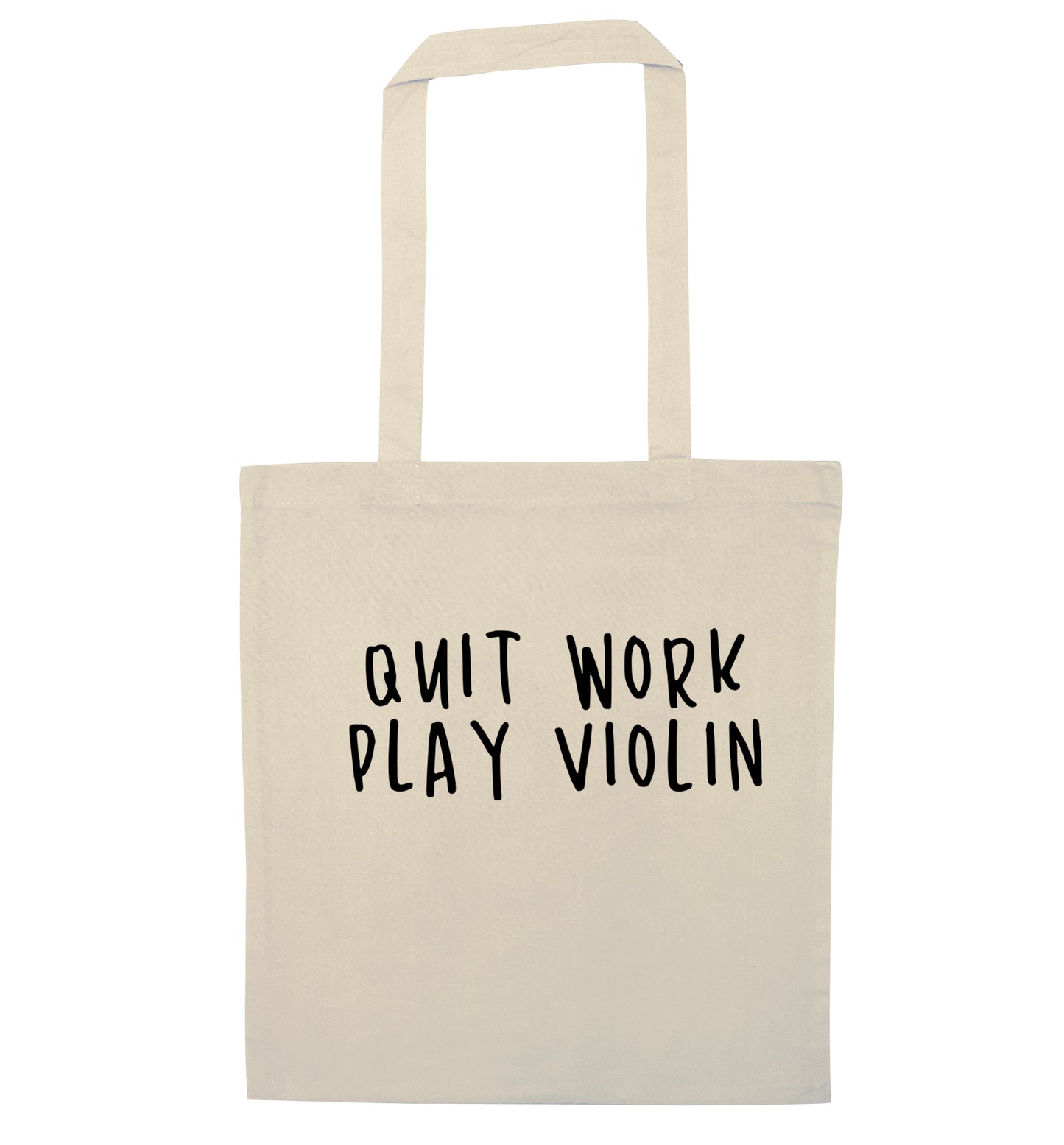 Quit work play violin natural tote bag