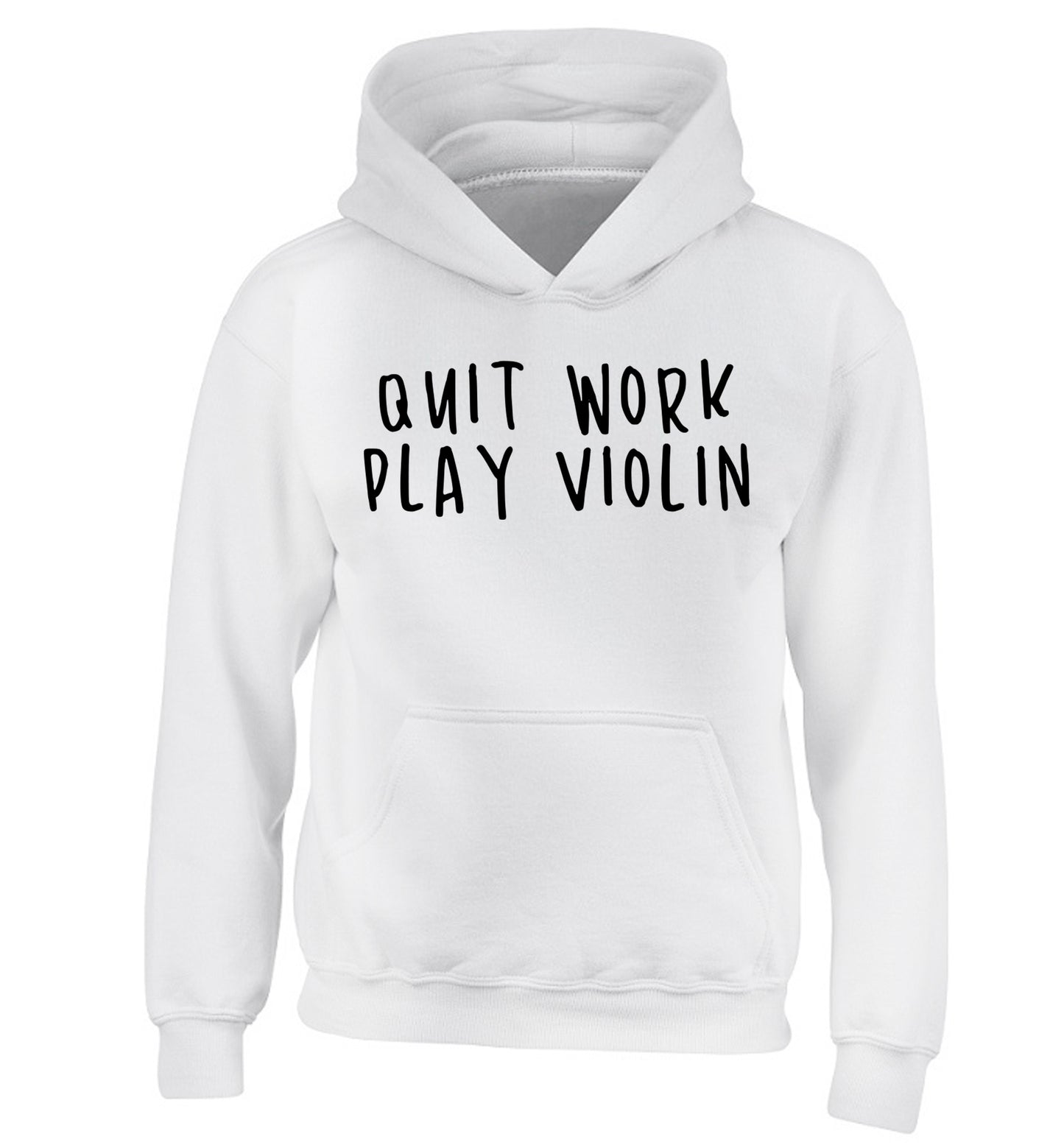Quit work play violin children's white hoodie 12-13 Years