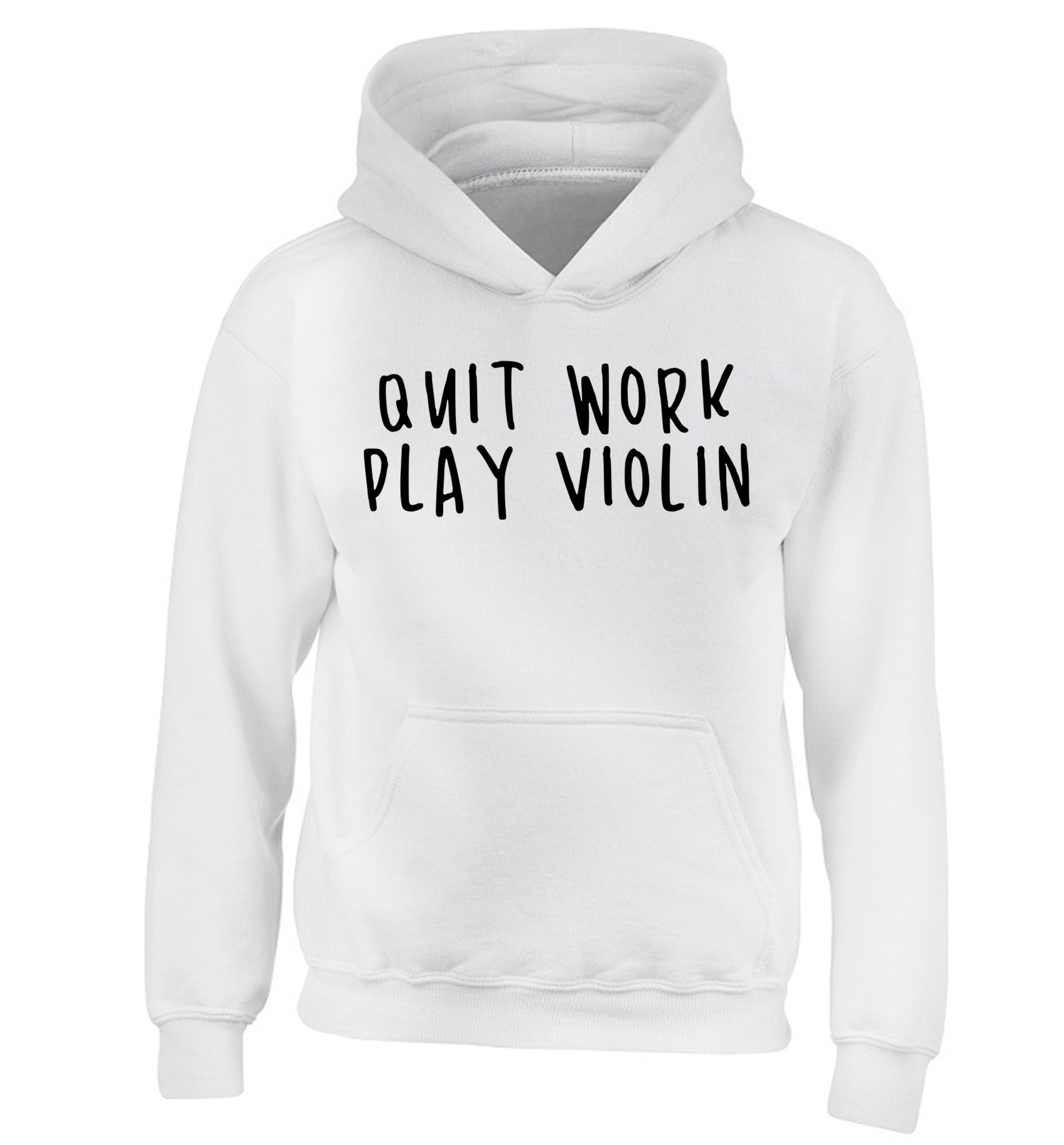 Quit work play violin children's white hoodie 12-13 Years