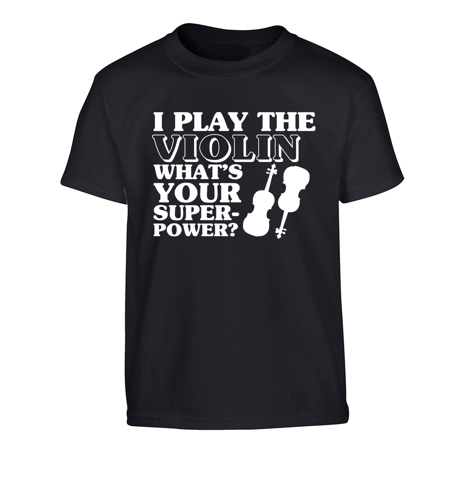 I Play Violin What's Your Superpower? Children's black Tshirt 12-13 Years
