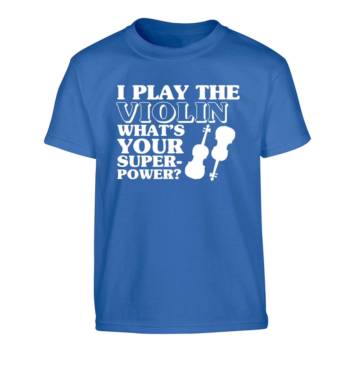 I Play Violin What's Your Superpower? Children's blue Tshirt 12-13 Years