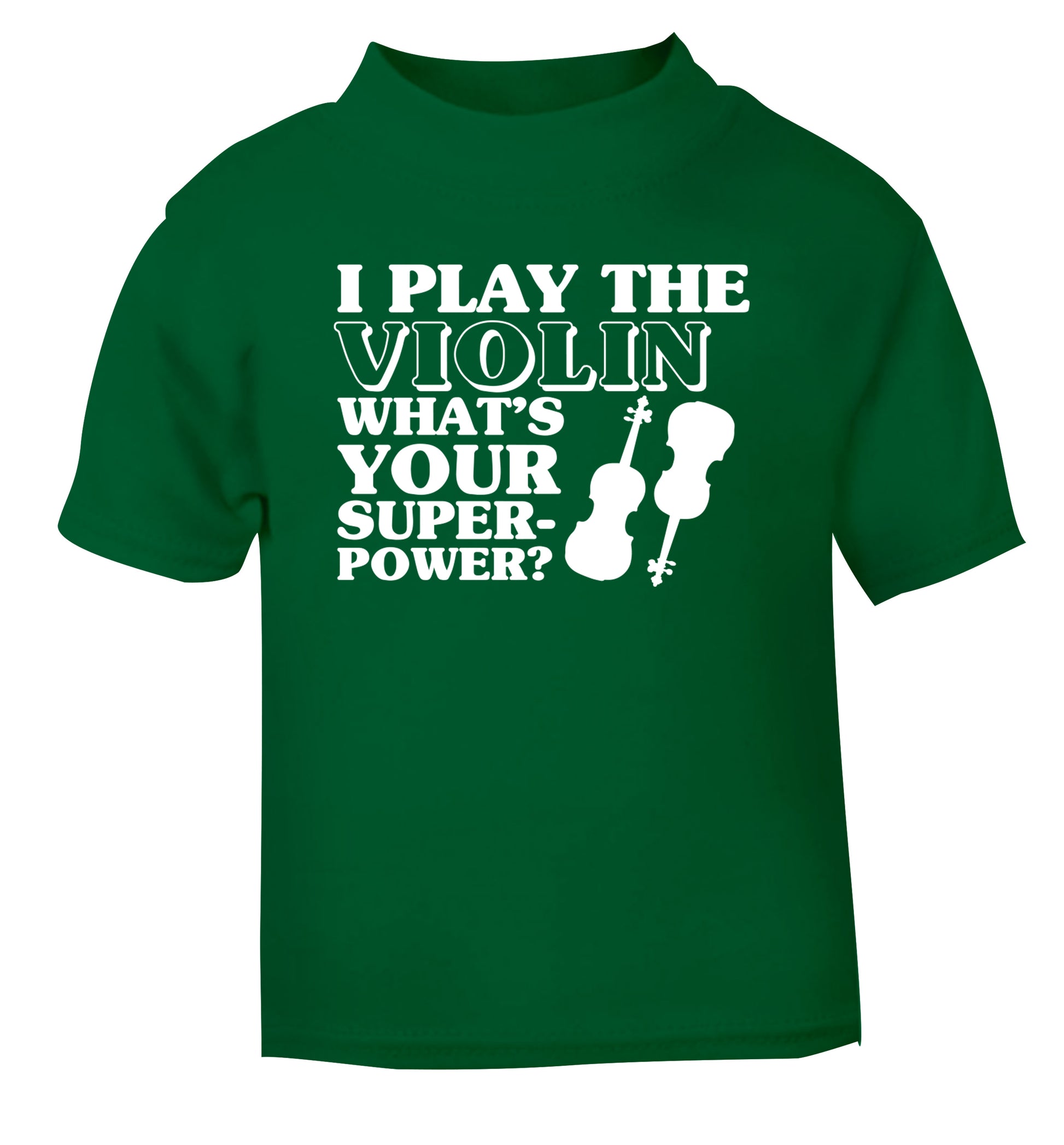 I Play Violin What's Your Superpower? green Baby Toddler Tshirt 2 Years