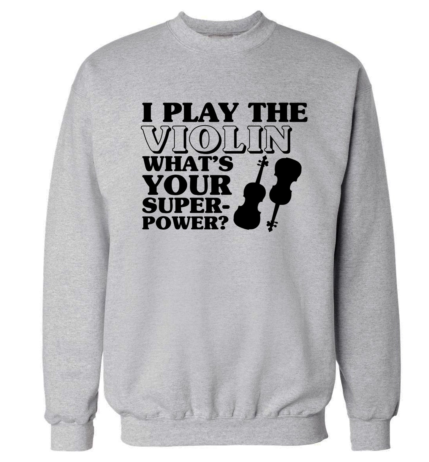 I Play Violin What's Your Superpower? Adult's unisex grey Sweater 2XL