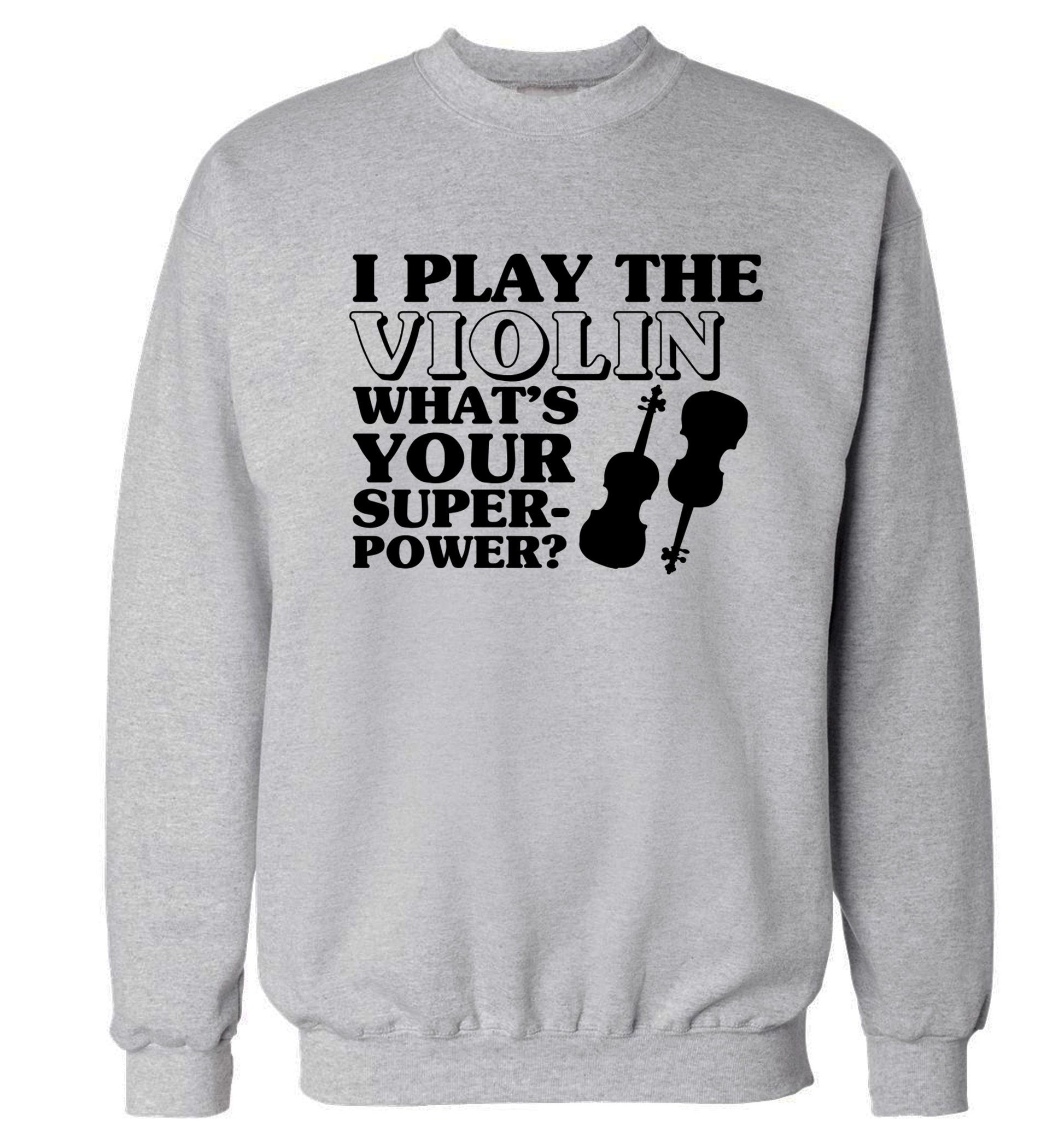 I Play Violin What's Your Superpower? Adult's unisex grey Sweater 2XL