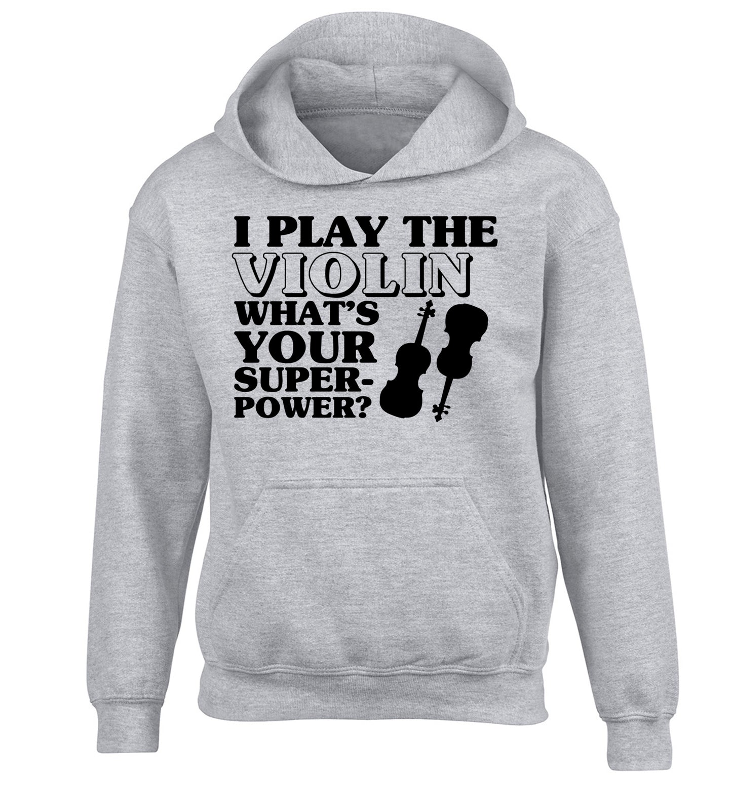 I Play Violin What's Your Superpower? children's grey hoodie 12-13 Years