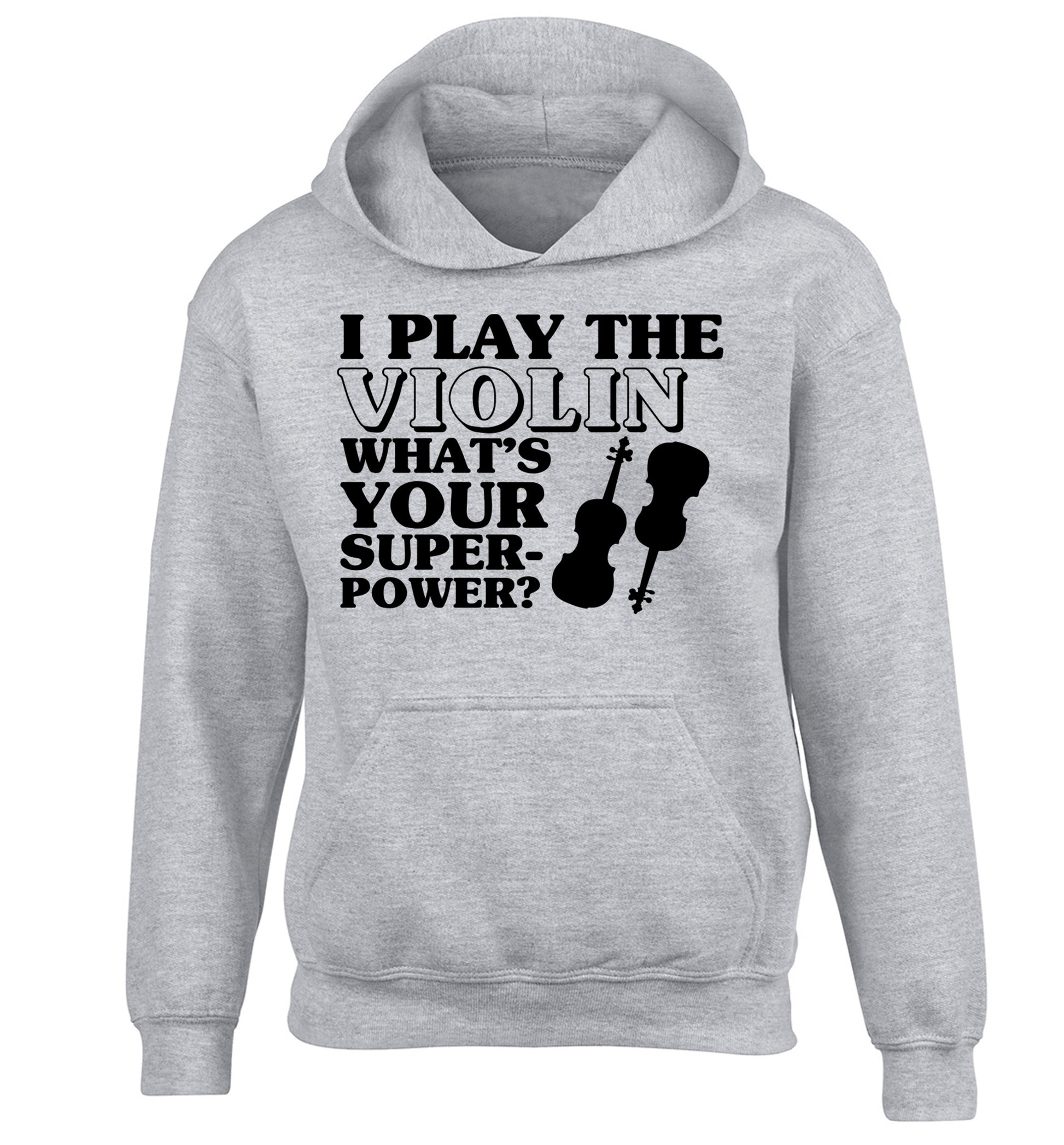 I Play Violin What's Your Superpower? children's grey hoodie 12-13 Years