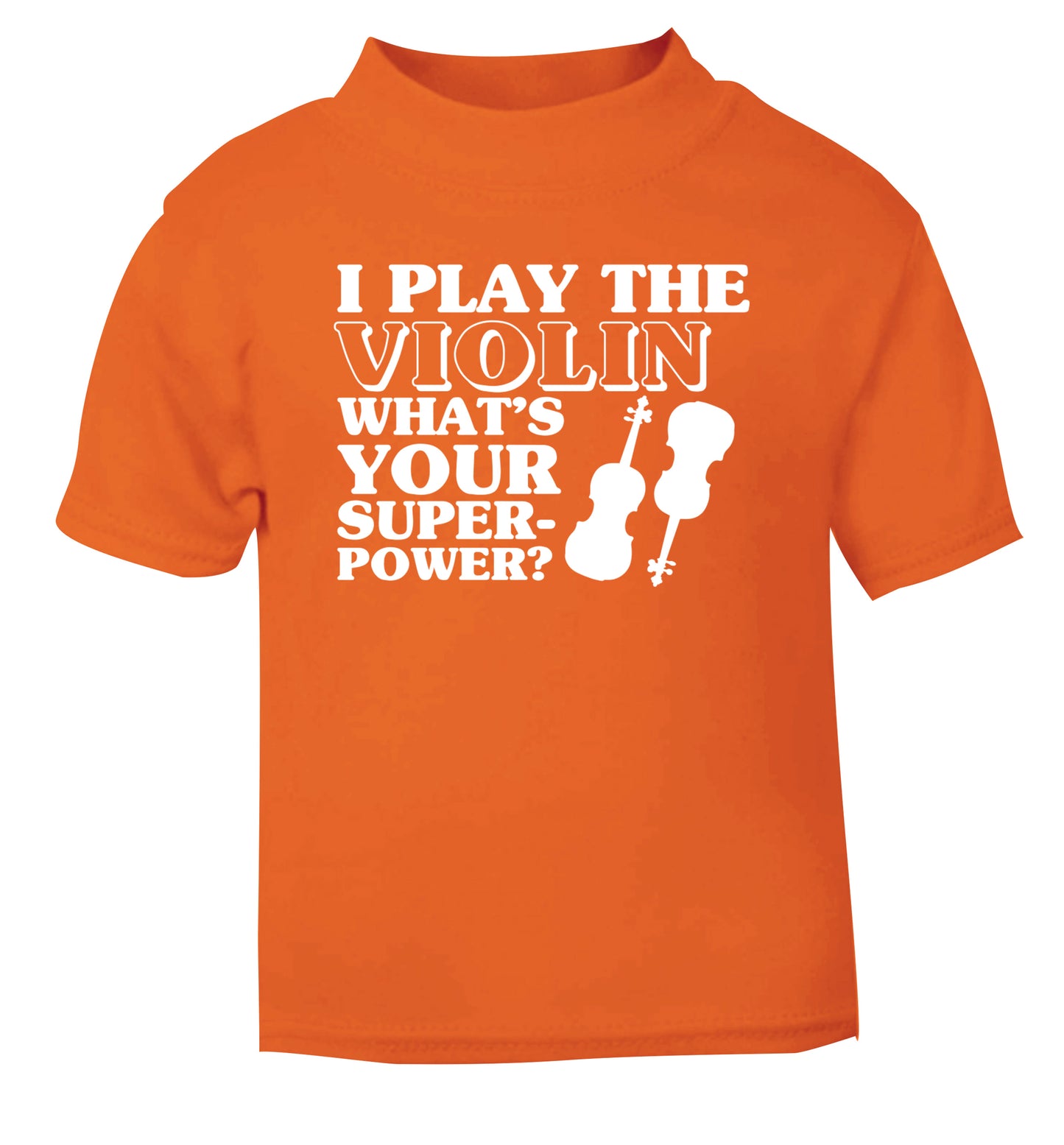 I Play Violin What's Your Superpower? orange Baby Toddler Tshirt 2 Years