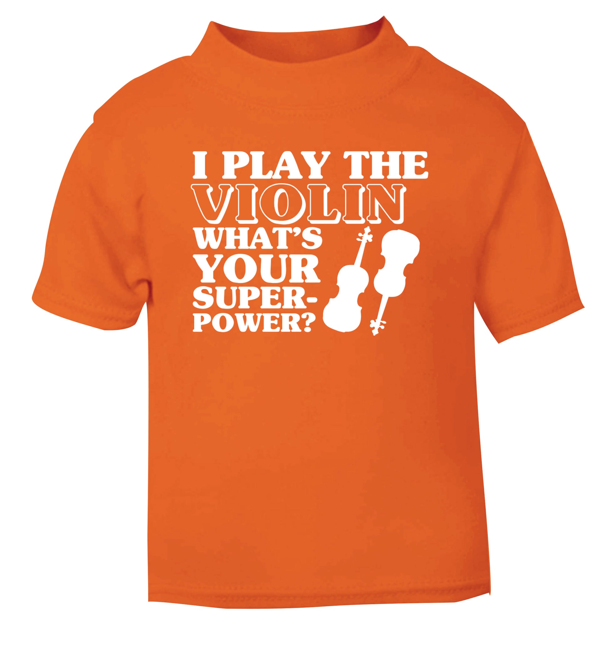I Play Violin What's Your Superpower? orange Baby Toddler Tshirt 2 Years