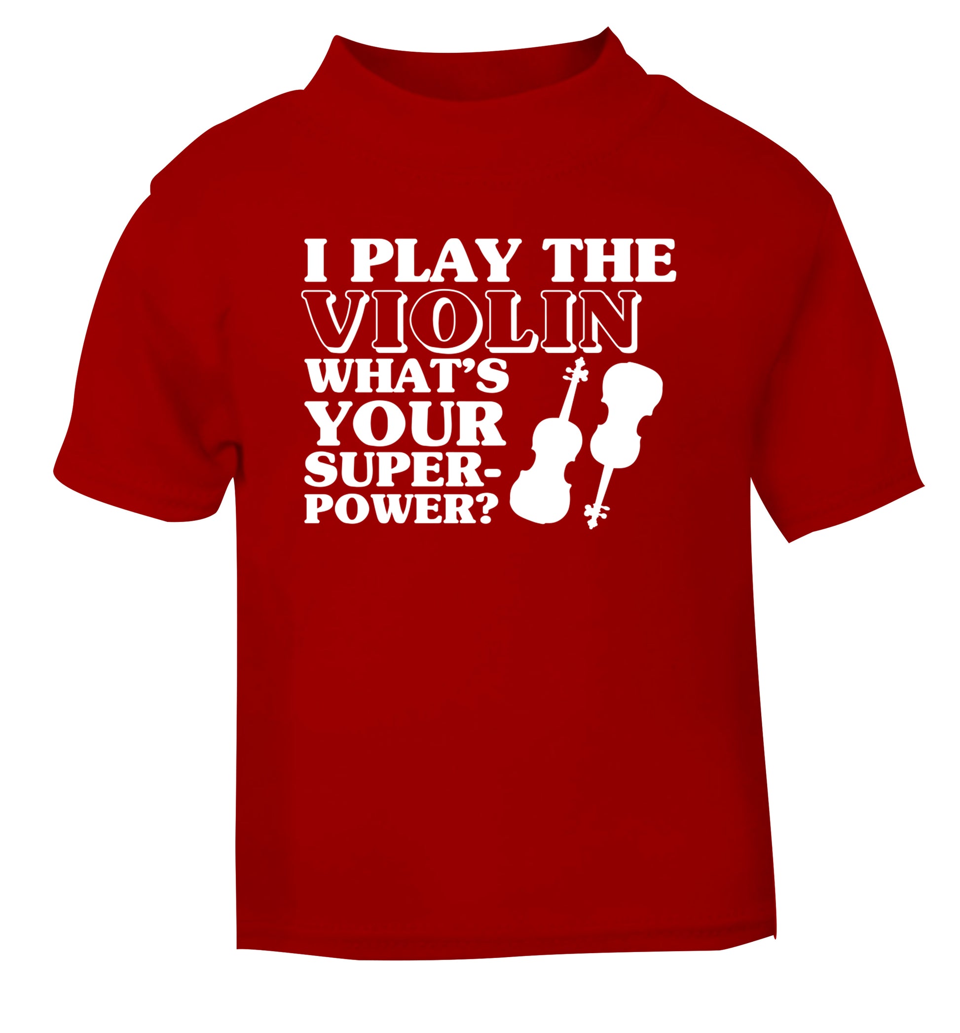 I Play Violin What's Your Superpower? red Baby Toddler Tshirt 2 Years