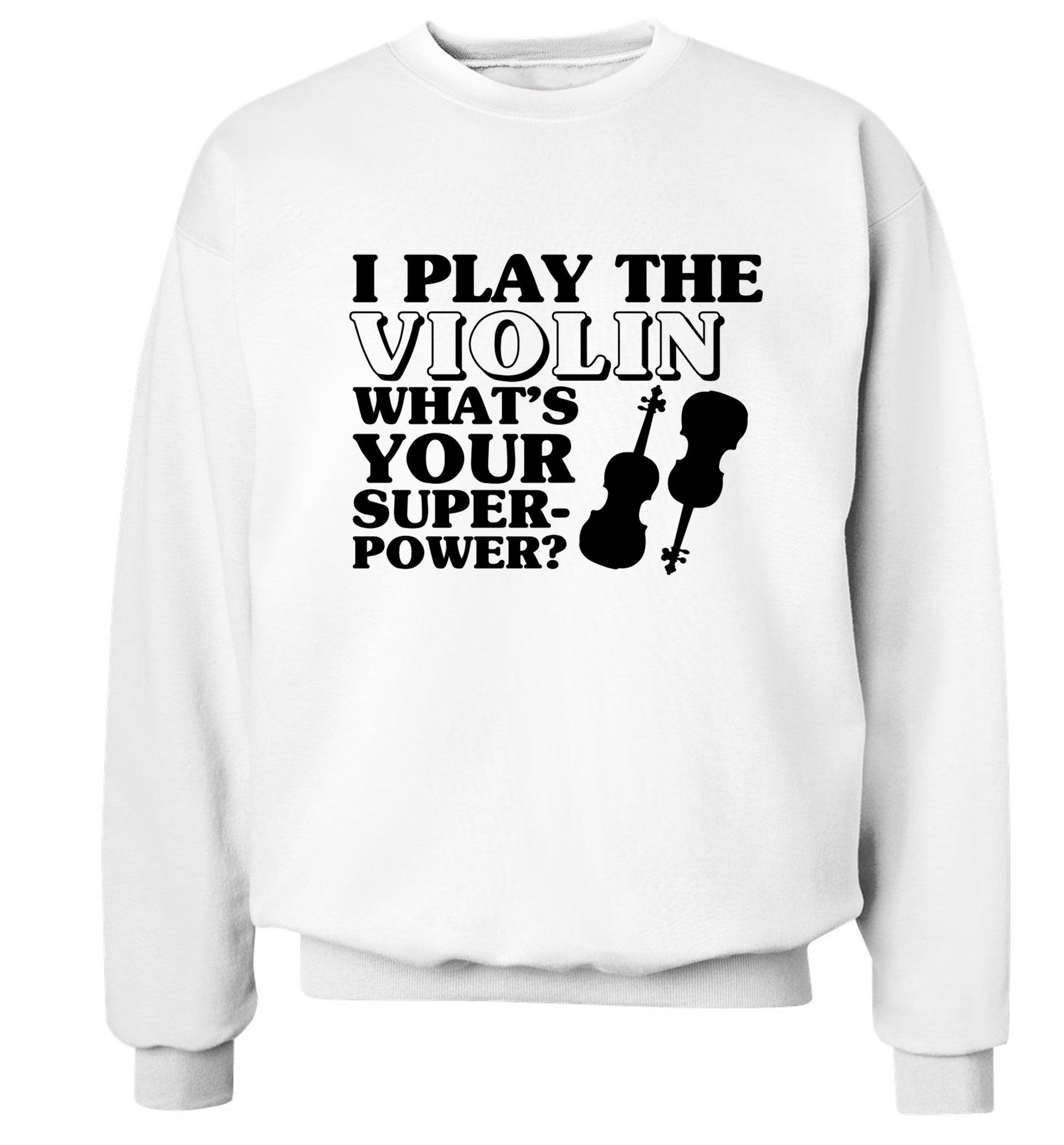 I Play Violin What's Your Superpower? Adult's unisex white Sweater 2XL