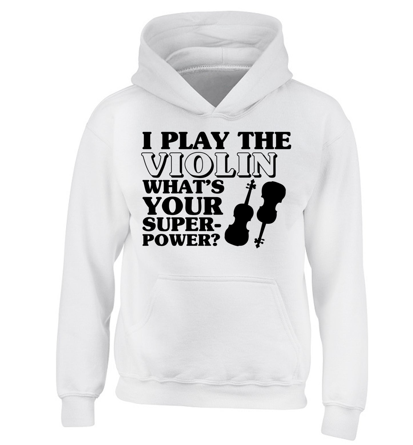 I Play Violin What's Your Superpower? children's white hoodie 12-13 Years