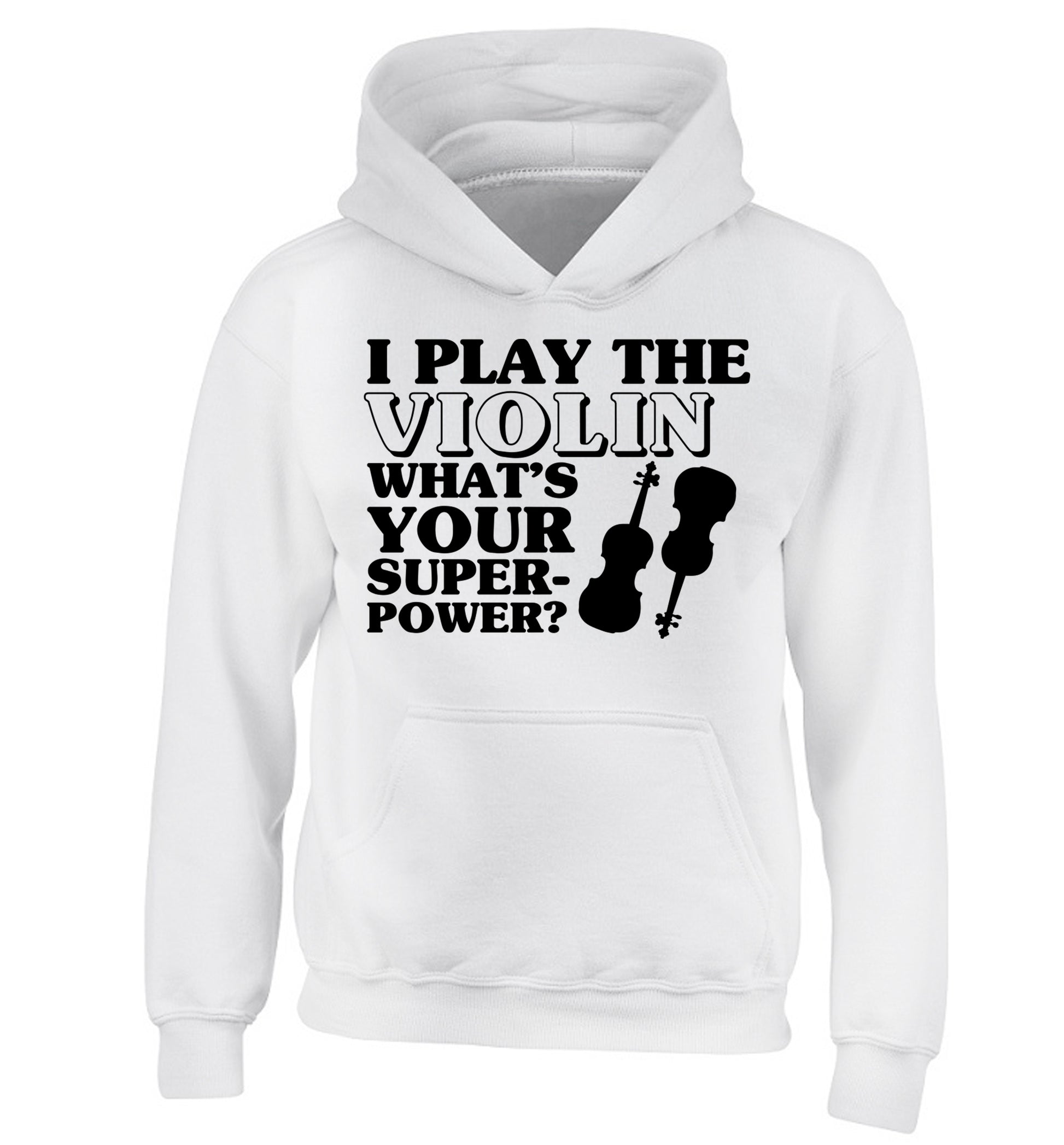I Play Violin What's Your Superpower? children's white hoodie 12-13 Years