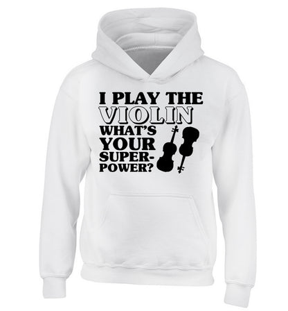 I Play Violin What's Your Superpower? children's white hoodie 12-13 Years