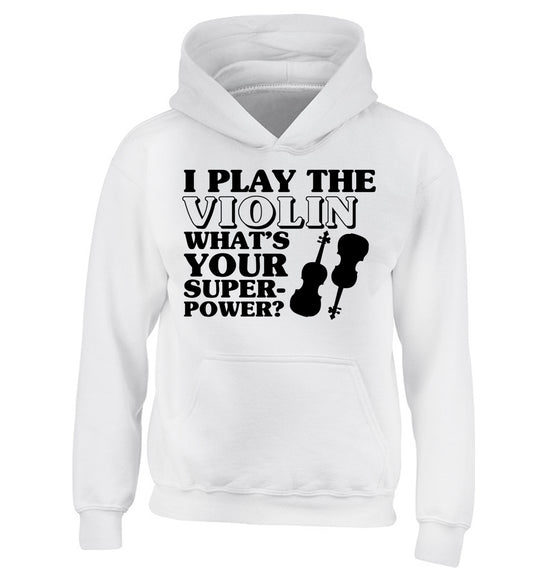 I Play Violin What's Your Superpower? children's white hoodie 12-13 Years