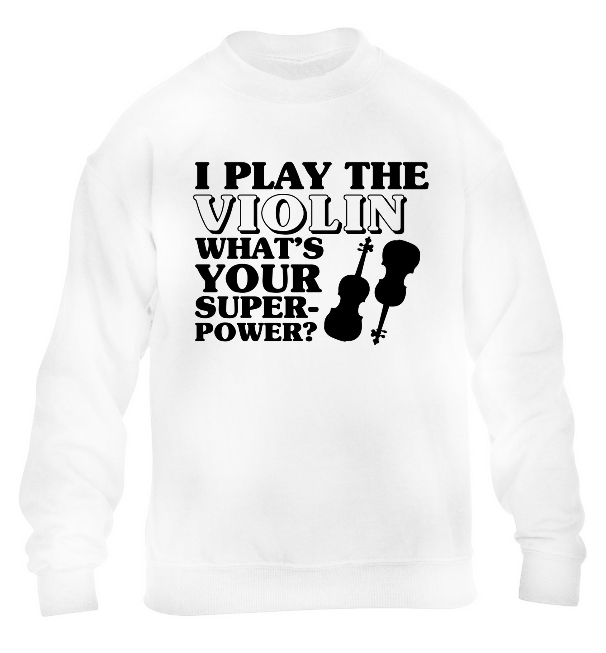 I Play Violin What's Your Superpower? children's white sweater 12-13 Years