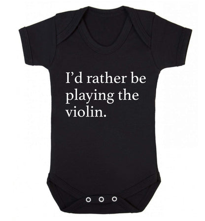 I'd rather be playing the violin Baby Vest black 18-24 months