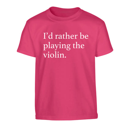 I'd rather be playing the violin Children's pink Tshirt 12-13 Years