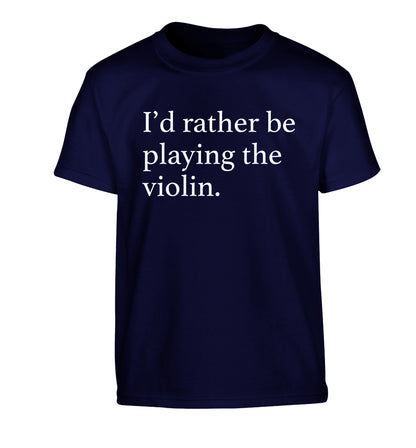 I'd rather be playing the violin Children's navy Tshirt 12-13 Years