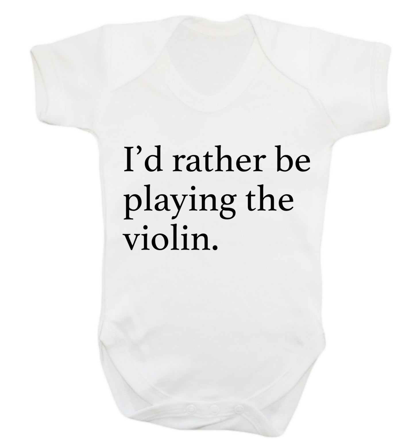 I'd rather be playing the violin Baby Vest white 18-24 months