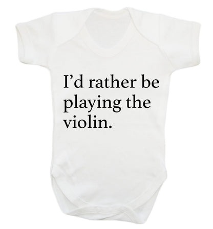 I'd rather be playing the violin Baby Vest white 18-24 months