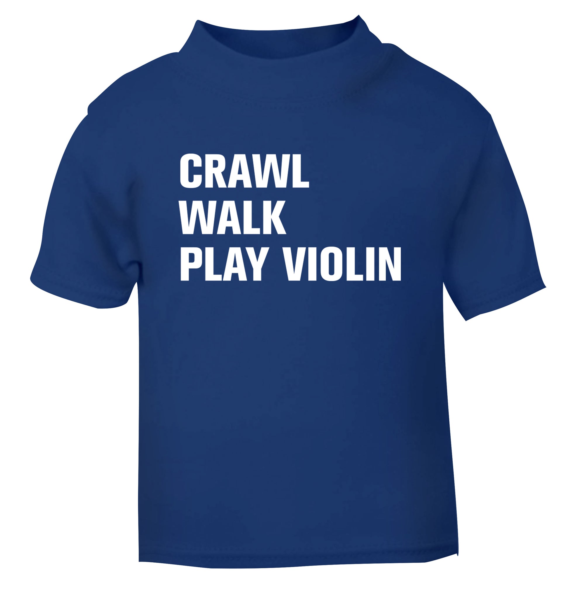 Crawl Walk Play Violin blue Baby Toddler Tshirt 2 Years