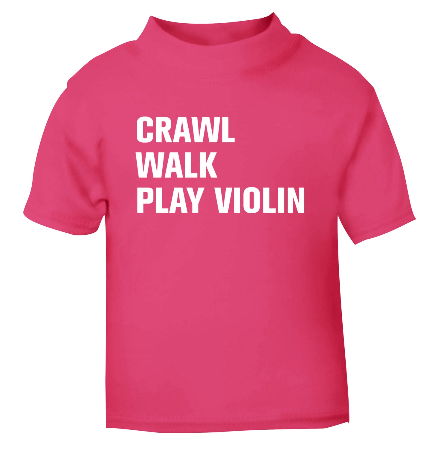 Crawl Walk Play Violin pink Baby Toddler Tshirt 2 Years