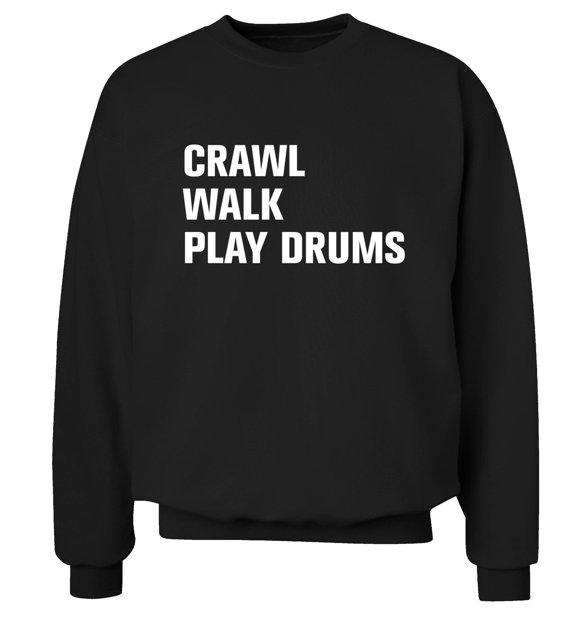 Crawl walk play drums Adult's unisex black Sweater 2XL