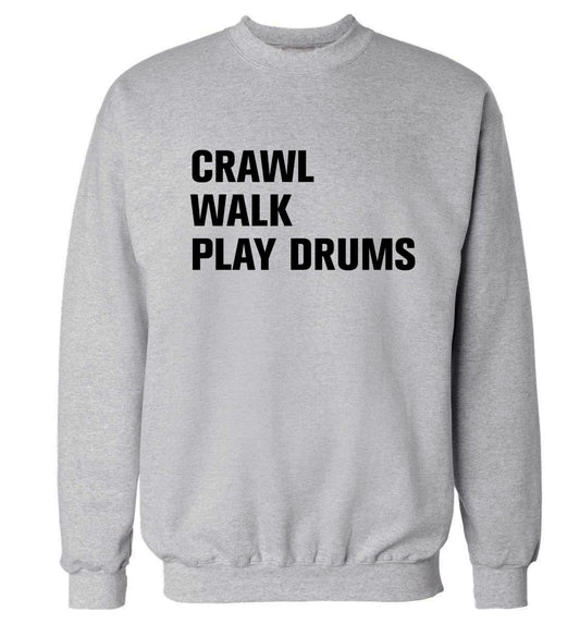 Crawl walk play drums Adult's unisex grey Sweater 2XL
