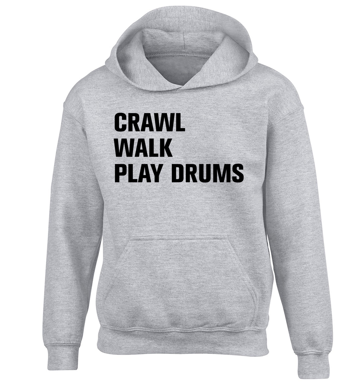 Crawl walk play drums children's grey hoodie 12-13 Years