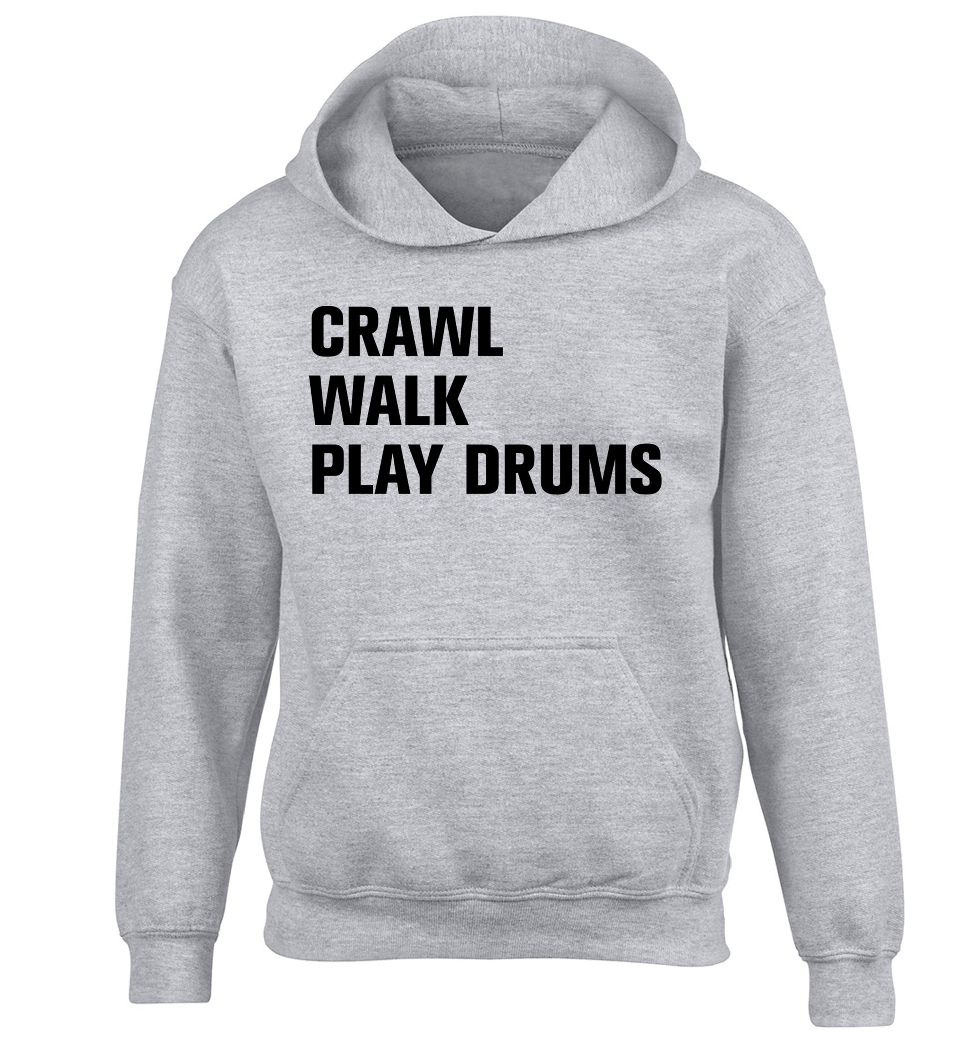 Crawl walk play drums children's grey hoodie 12-13 Years
