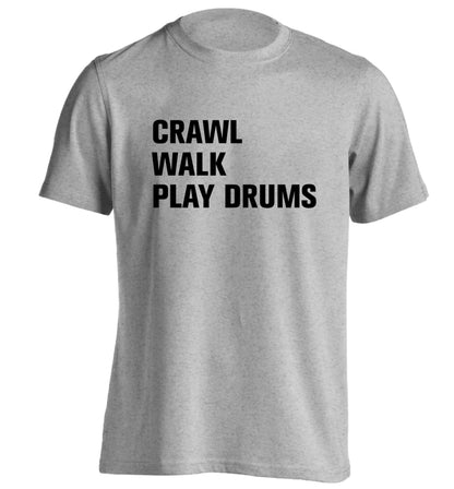Crawl walk play drums adults unisex grey Tshirt 2XL