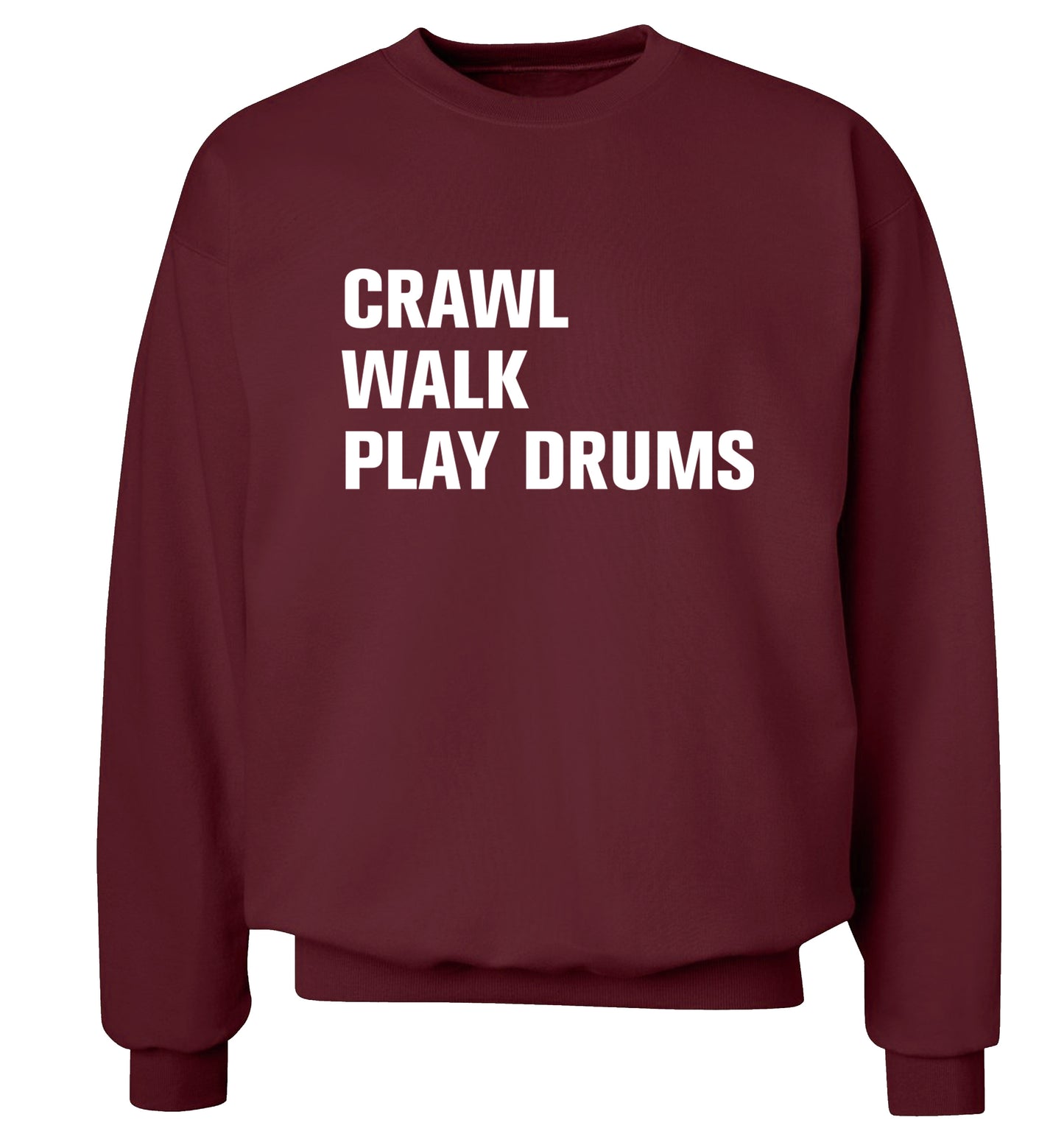 Crawl walk play drums Adult's unisex maroon Sweater 2XL