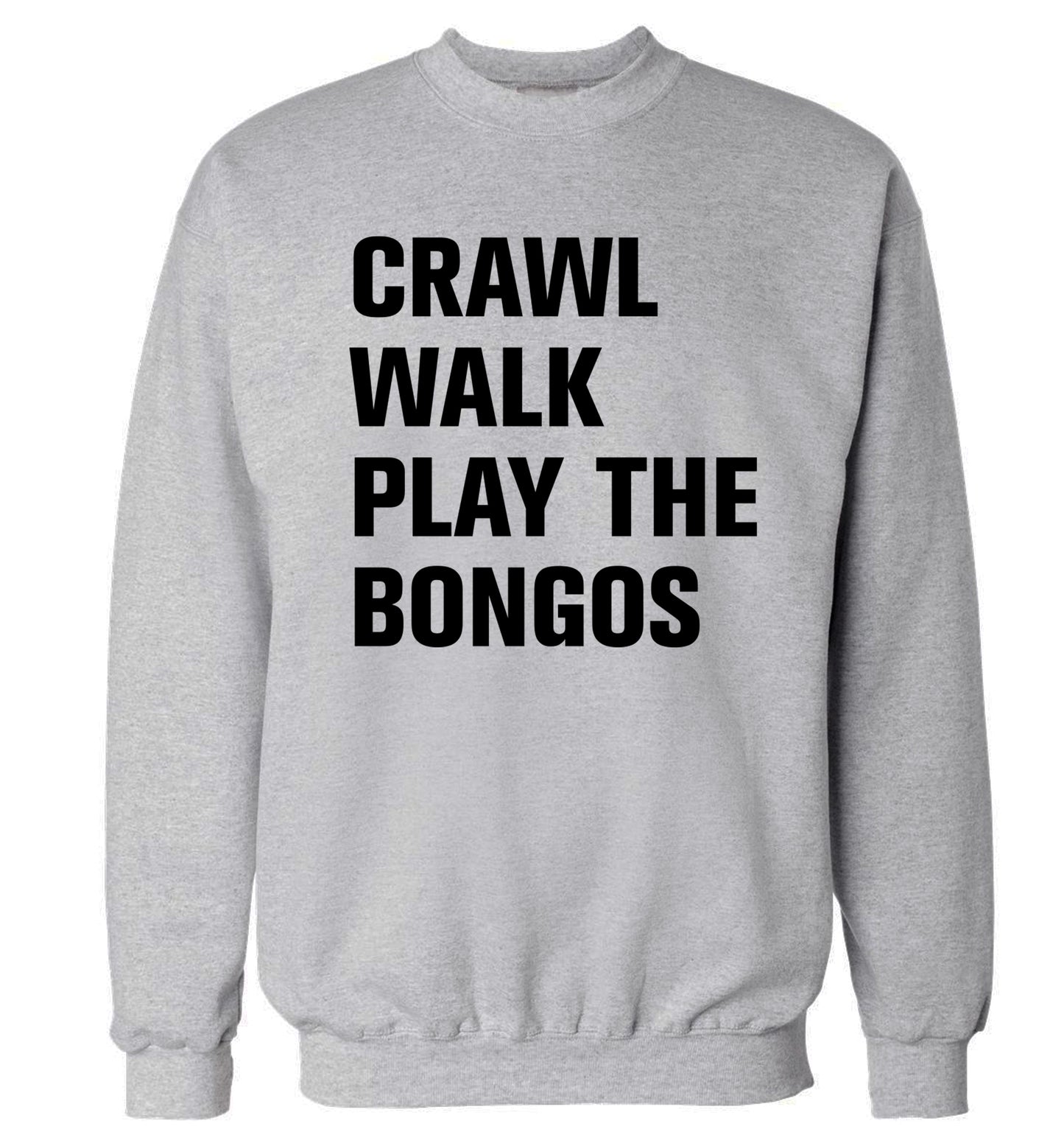 Crawl Walk Play Bongos Adult's unisex grey Sweater 2XL
