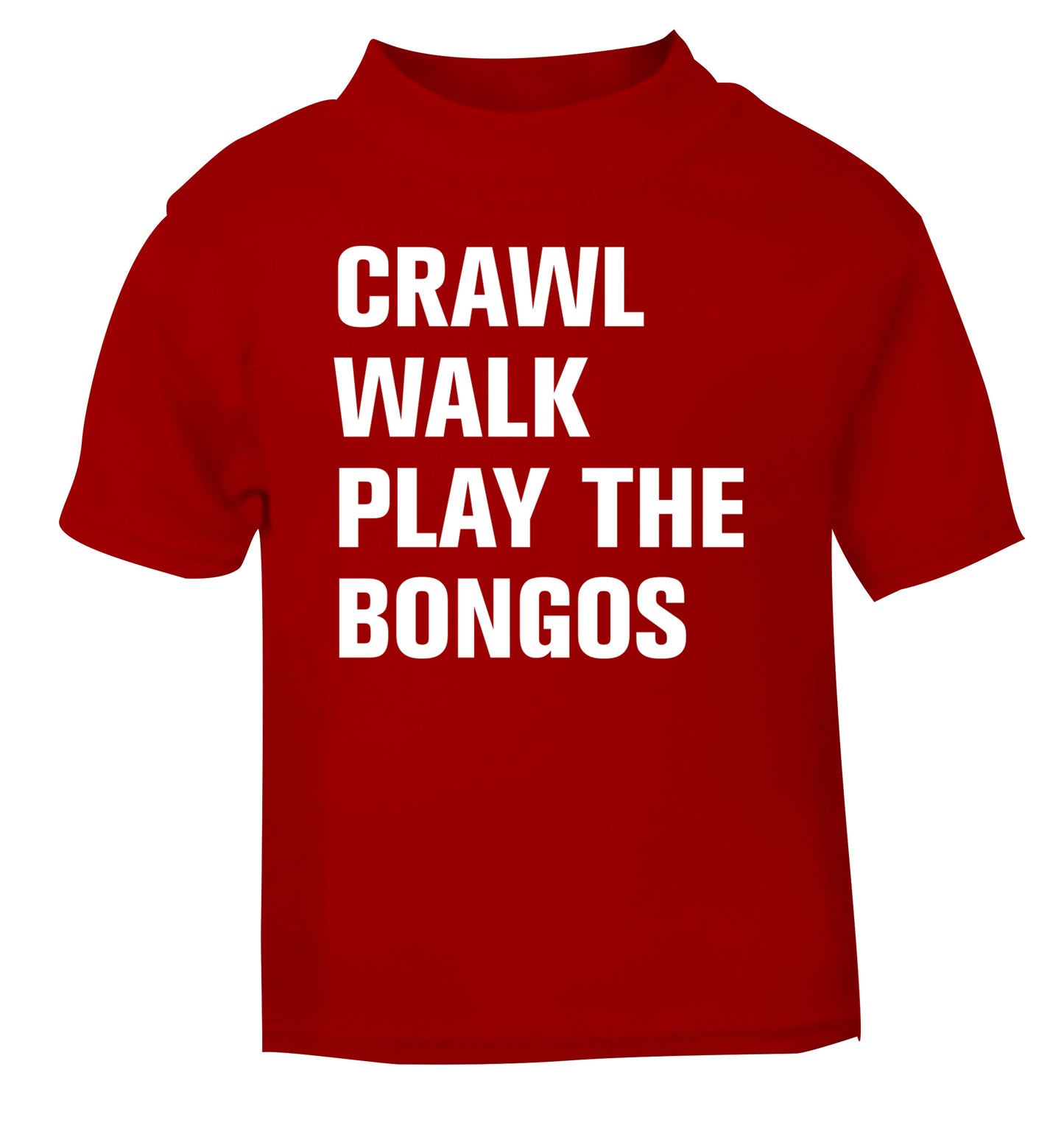 Crawl Walk Play Bongos red Baby Toddler Tshirt 2 Years