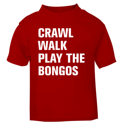 Crawl Walk Play Bongos red Baby Toddler Tshirt 2 Years