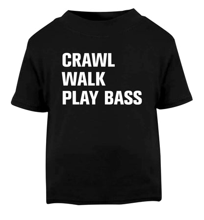 Crawl Walk Play Bass Black Baby Toddler Tshirt 2 years