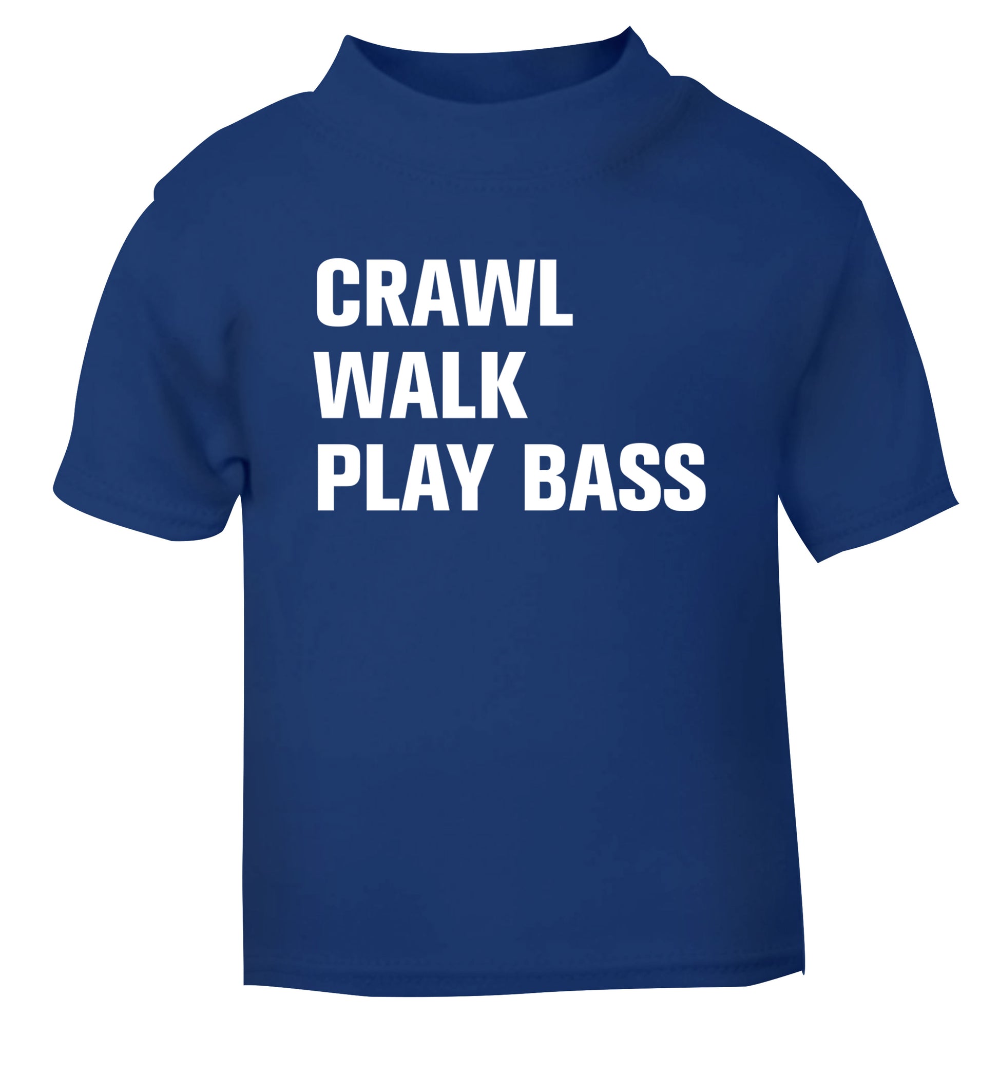 Crawl Walk Play Bass blue Baby Toddler Tshirt 2 Years