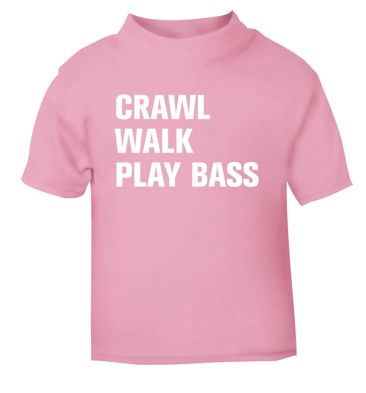 Crawl Walk Play Bass light pink Baby Toddler Tshirt 2 Years
