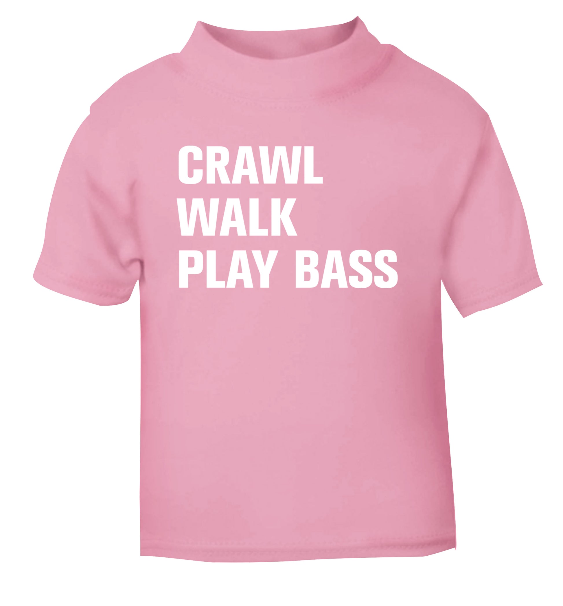 Crawl Walk Play Bass light pink Baby Toddler Tshirt 2 Years