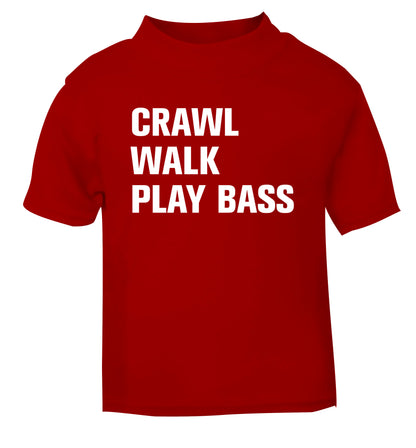 Crawl Walk Play Bass red Baby Toddler Tshirt 2 Years