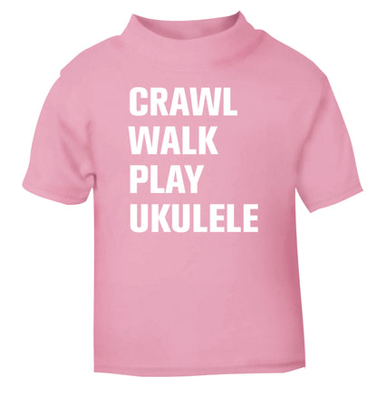 Crawl walk play ukulele light pink Baby Toddler Tshirt 2 Years