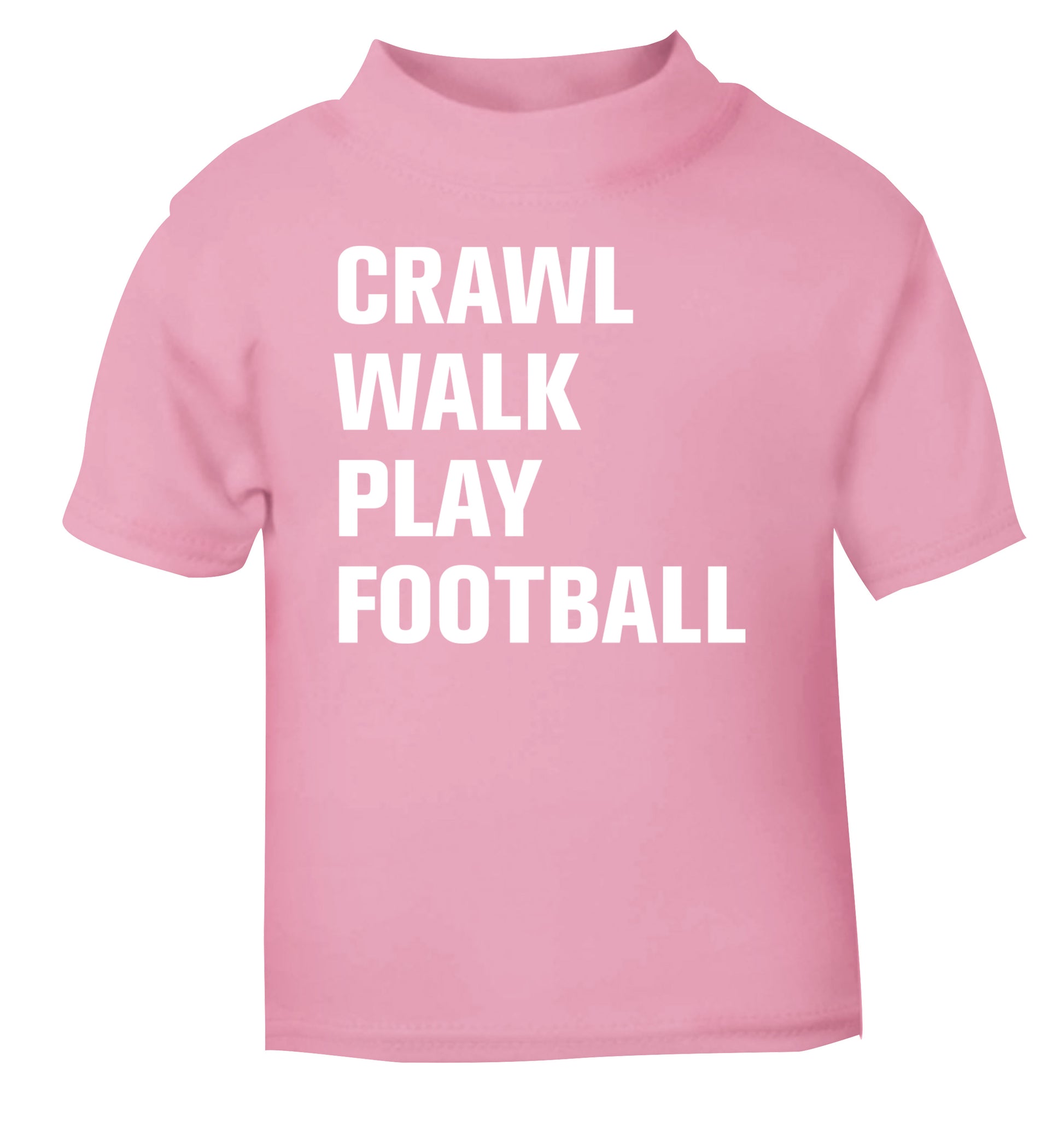 Crawl, walk, play football light pink Baby Toddler Tshirt 2 Years
