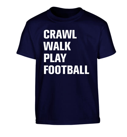 Crawl, walk, play football Children's navy Tshirt 12-13 Years