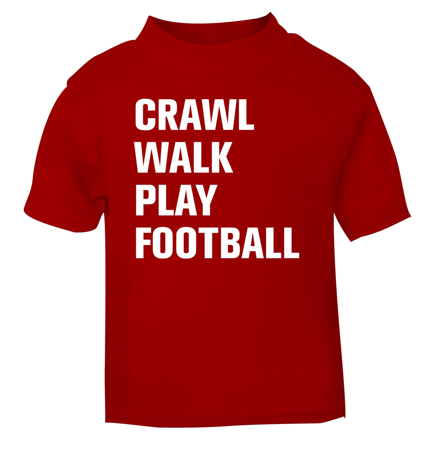 Crawl, walk, play football red Baby Toddler Tshirt 2 Years