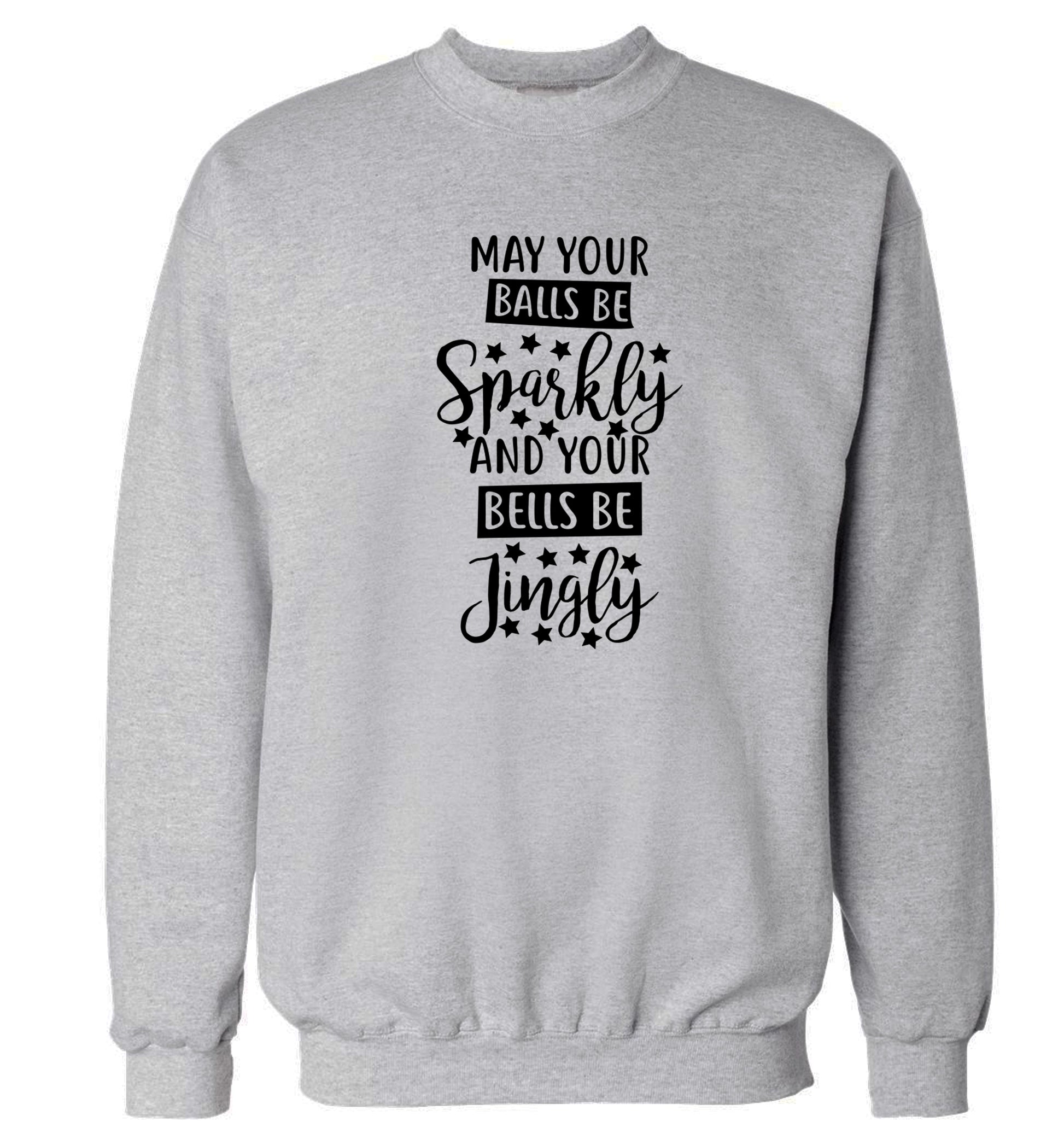May your balls be sparkly and your bells be jingly Adult's unisex grey Sweater 2XL