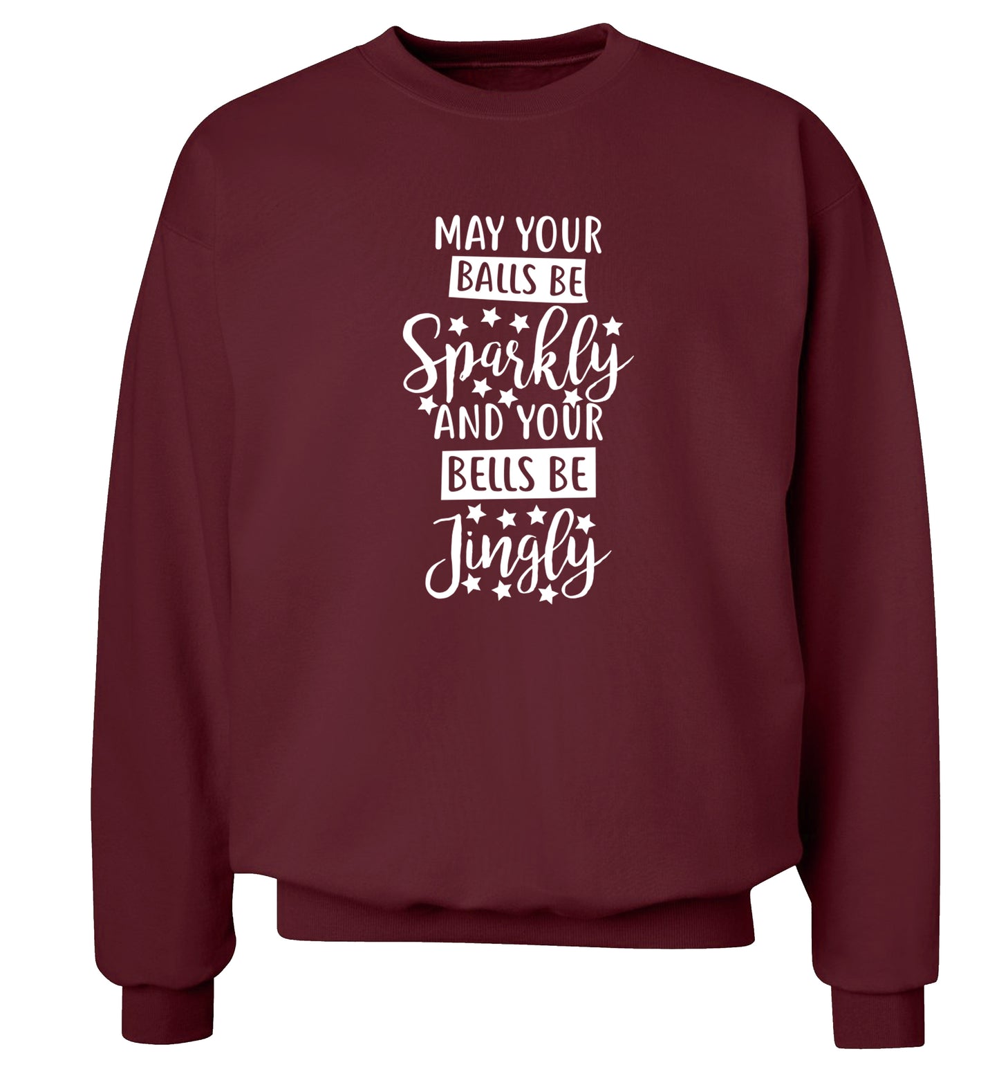 May your balls be sparkly and your bells be jingly Adult's unisex maroon Sweater 2XL