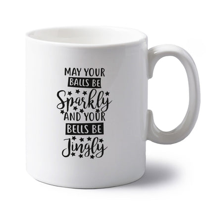 May your balls be sparkly and your bells be jingly left handed white ceramic mug 