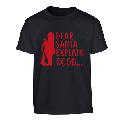 Dear Santa explain good... Children's black Tshirt 12-13 Years