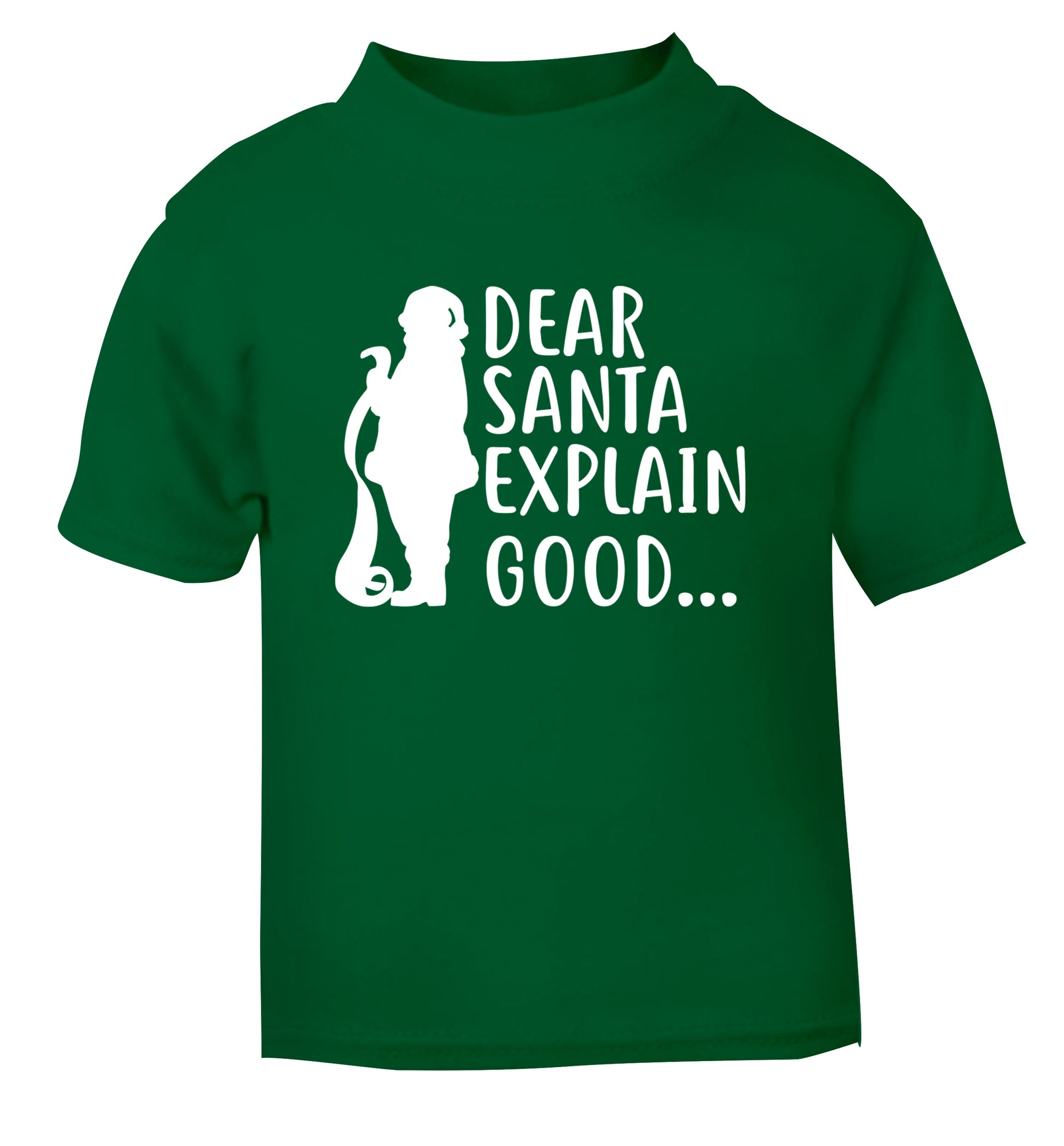 Dear Santa explain good... green Baby Toddler Tshirt 2 Years